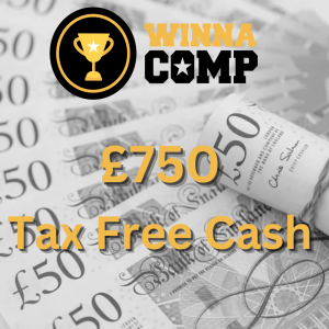 £750 Tax Free Cash Prize